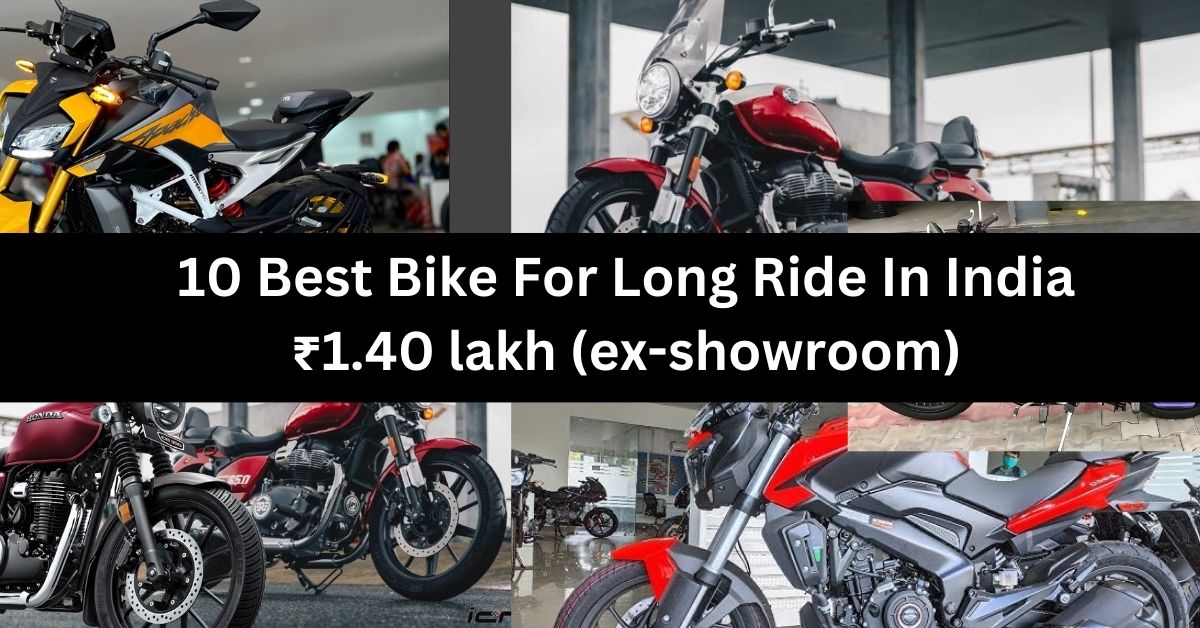 10 Best Bike For Long Ride In India - ₹1.40 lakh (ex-showroom)